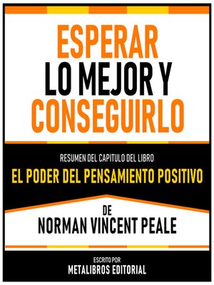 cover image of Esperar Lo Mejor Y Conseguirlo--Resumen Del Capitulo Del Libro El Poder Del Pensamiento Positivo De Norman Vincent Peale